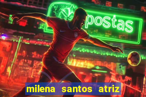 milena santos atriz porno 2017